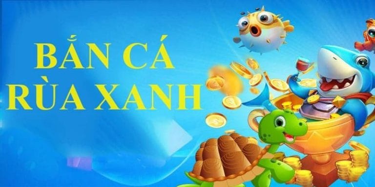 23win Bắn Cá Rùa Xanh