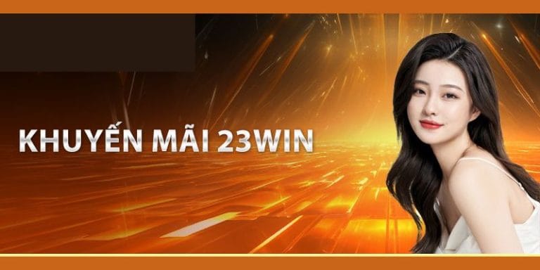 23WIN Khuyến Mãi
