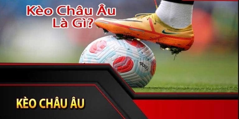 23win-Kèo Châu Âu – Cách Xem Và Mẹo Cược Chuẩn Xác Cho Tân Binh